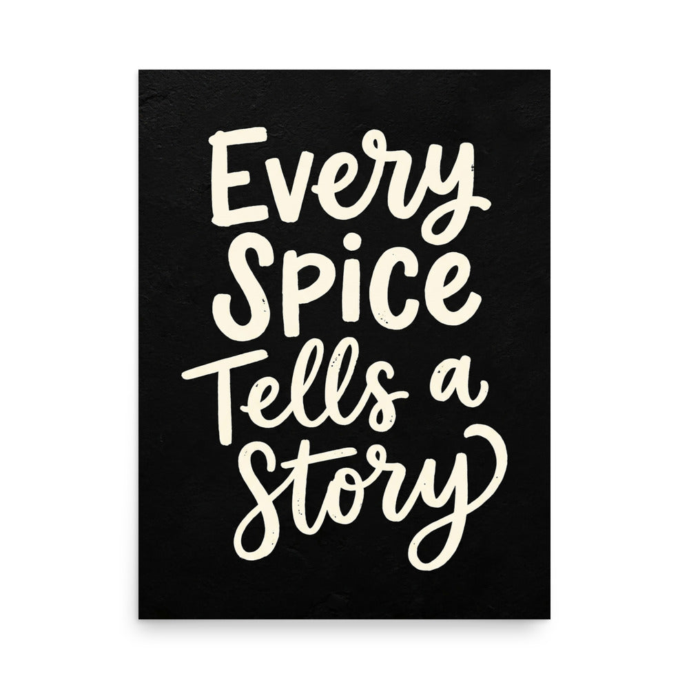 Every Spice Tells a Story – Kitchen Quote black and white Poster