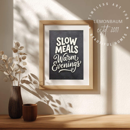 Slow Meals Warm Evenings – Cozy Kitchen Quote Poster