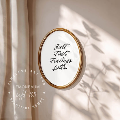 Salt First, Feelings Later. | Funny Kitchen Quote Poster