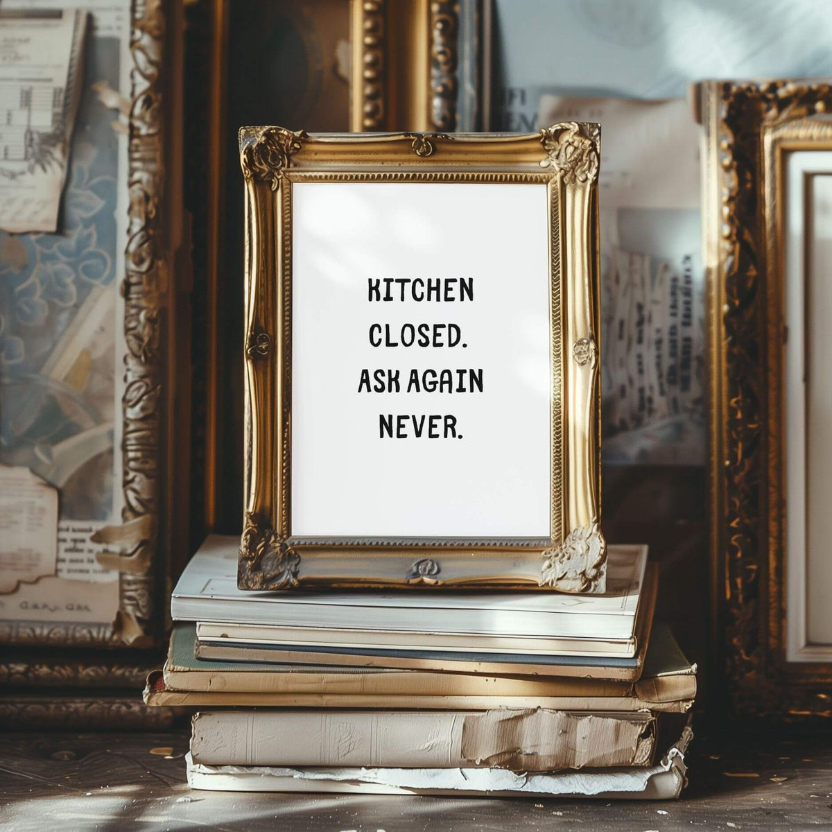 Kitchen Closed. Ask Again Never. | Funny Kitchen Quote Poster