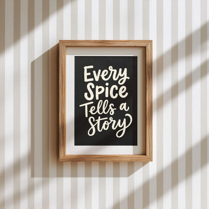 Every Spice Tells a Story – Kitchen Quote Poster