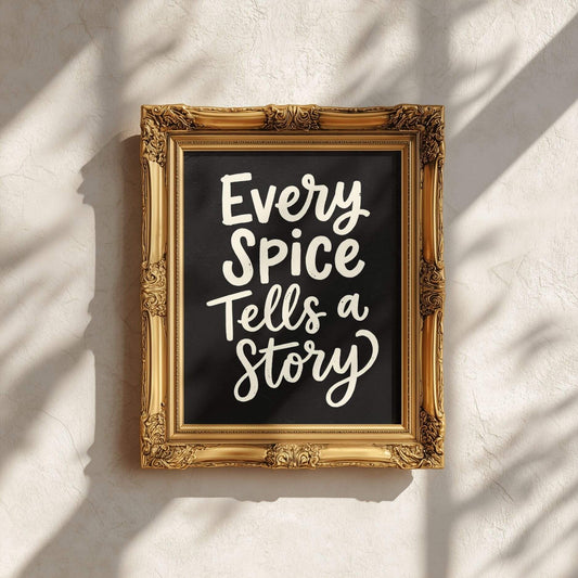Every Spice Tells a Story – Kitchen Quote Poster