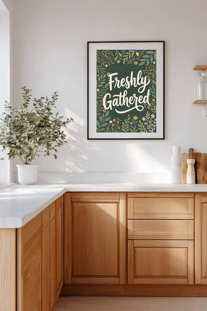 Freshly Gathered Poster – Botanical Kitchen Quote Wall Art