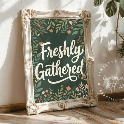 Freshly Gathered Poster – Botanical Kitchen Quote Wall Art