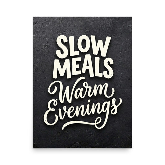 Slow Meals Warm Evenings | Cozy Kitchen Wall Art Poster