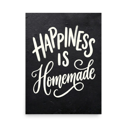 Happiness is Homemade black and white poster