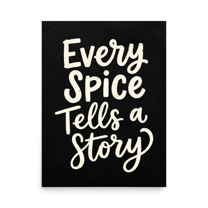 Every Spice Tells a Story – Kitchen Quote black and white Poster